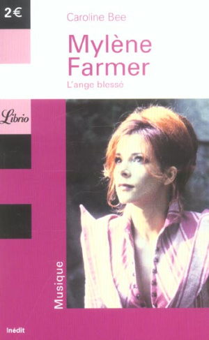 Mylène Farmer. L'ange blessé
