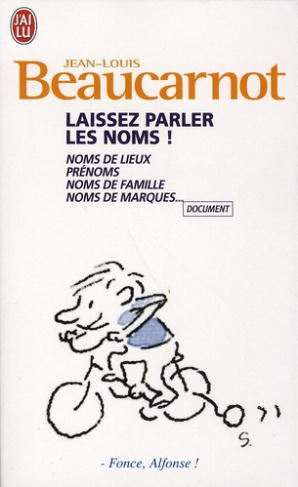 Laissez parler les noms! Noms de lieux, prénoms, noms de famille, noms de marques