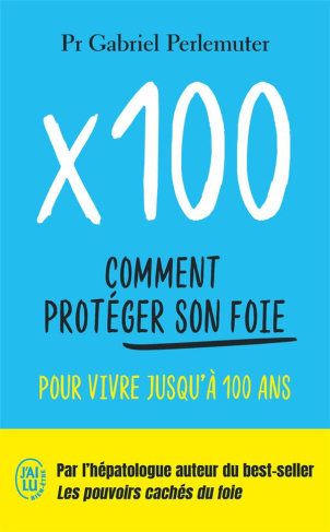 X 100. Comment protéger son foie pour vivre jusqu'à 100 ans