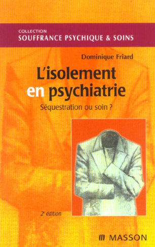 L'isolement en psychiatrie : séquestration ou soin ?