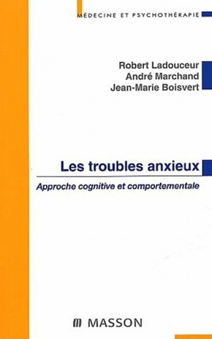Les troubles anxieux. Approche cognitive et comportementale