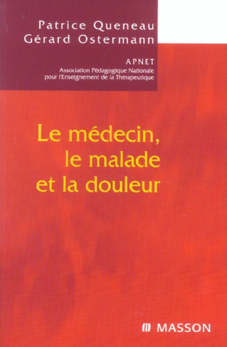 Le médecin, le malade et la douleur. 4e édition