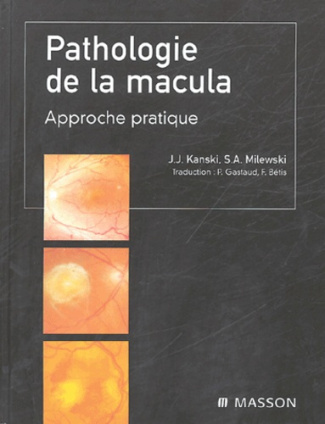 PATHOLOGIE DE LA MACULA - APPROCHE PRATIQUE