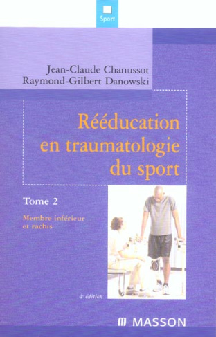Rééducation en traumatologie du sport. Tome 2, Membre inférieur et rachis, 4e édition