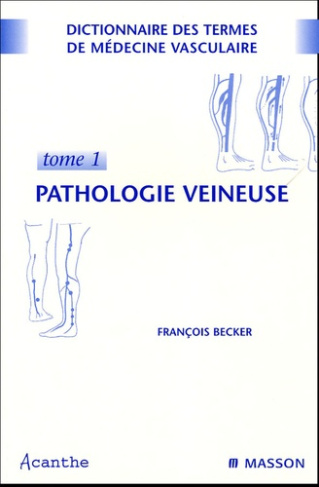 Dictionnaire des termes de médecine vasculaire Pack 2 volumes. Pathologie veineuse