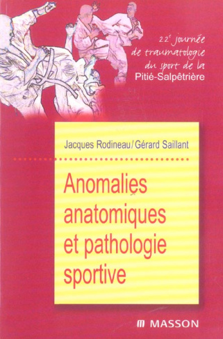 Anomalies anatomiques et pathologie sportive. 22e journée de traumatologie du sport de la Pitié-Salp