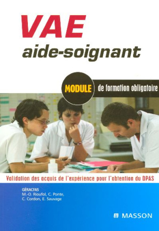 VAE aide-soignant. Module de formation obligatoire Validation des acquis de l'expérience pour l'obte