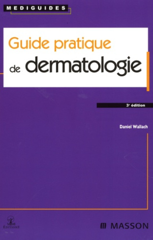 GUIDE PRATIQUE DE DERMATOLOGIE
