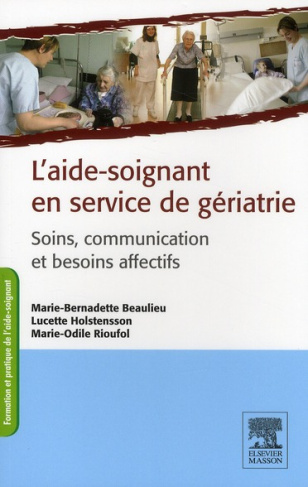 L'aide-soignante en service de gériatrie. Soins, communication et besoins affectifs