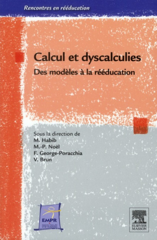 Calcul et dyscalculies. Des modèles à la rééducation