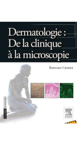 Dermatologie. De la clinique à la microscopie