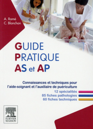 Guide pratique AS et AP. Connaissances et techniques pour l'aide-soignant et l'auxiliaire de puéricu