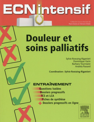 Douleur et soins palliatifs. Dossiers progressifs et questions isolées corrigés