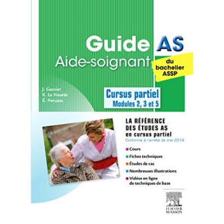 Guide AS du bachelier ASSP. Aide-soignant cursus partiel modules 2, 3 et 5