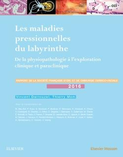 Les maladies pressionnelles du labyrinthe. De la physiopathologie à l'exploration clinique et paracl