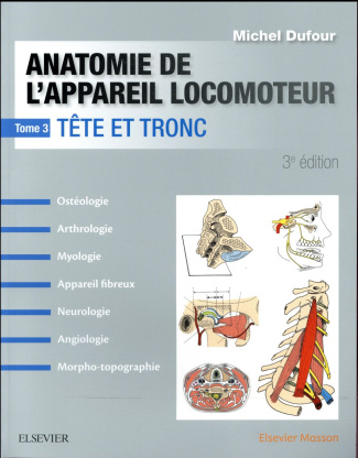 Anatomie de l'appareil locomoteur. Tome 3, Tête et tronc, 3e édition