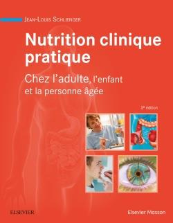 Nutrition clinique pratique. Chez l'adulte, l'enfant et la personne âgée, 3e édition