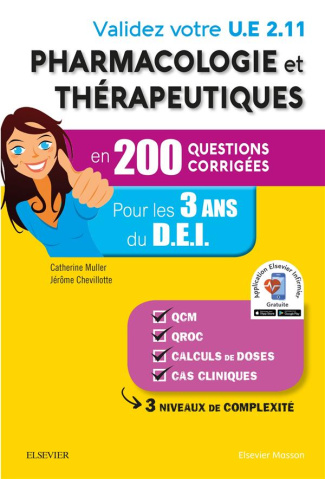 Validez votre UE 2.11 Pharmacologie et thérapeutiques en 200 questions corrigées. Pour les 3 années