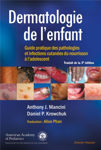 Dermatologie de l'enfant. Guide pratique des pathologies et infections cutanées du nourrisson à l'ad
