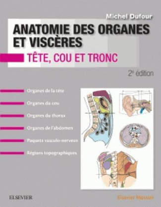 Anatomie des organes et viscères. Tête, cou, tronc, 2e édition
