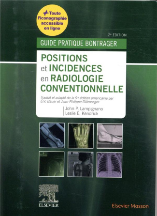 Positions et incidences en radiologie conventionnelle. Guide pratique Bontrager, 2e édition