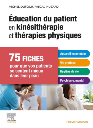Education du patient en kinésithérapie et thérapies physiques. 75 fiches pour que vos patients se se
