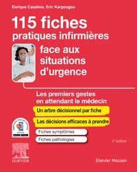115 fiches pratiques infirmières face aux situations d'urgence. Les premiers gestes en attendant le