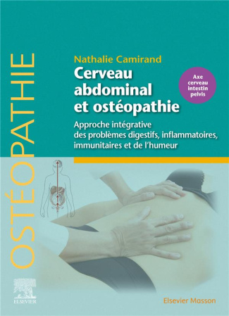 Cerveau abdominal et ostéopathie. Approche intégrative des problèmes digestifs, inflammatoires, immu