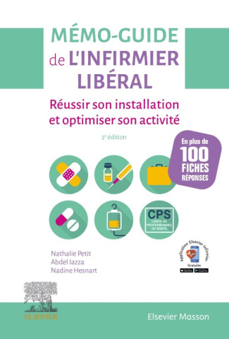 Mémo-Guide de l'infirmier libéral. Réussir son installation et optimiser son activité, 2e édition