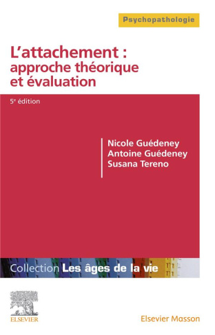 L'attachement : approche théorique et évaluation. 5e édition