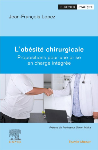 L'obésité chirurgicale. Propositions pour une prise en charge intégrée