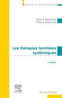 Les thérapies familiales systémiques. 5e édition