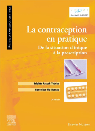 La contraception en pratique. De la situation clinique à la prescription, 2e édition