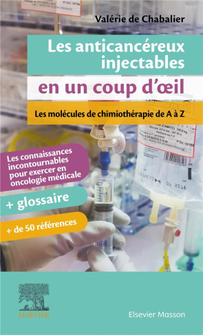 Les anticancéreux injectables en un coup d'oeil. Les molécules de chimiothérapie de A à Z