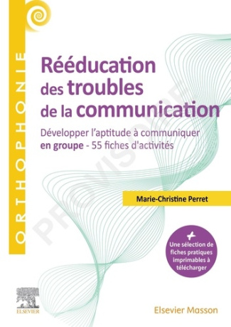 Rééducation des troubles de la communication. Développer l'aptitude à communiquer en groupe - 55 fic