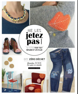 Ne les jetez pas ! 10 tutos pour tout réparer et upcycler