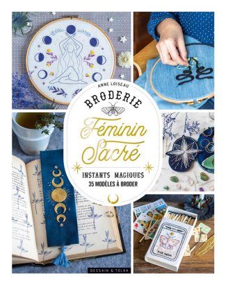 Broderie féminin sacré. Instants magiques. 35 modèles à broder