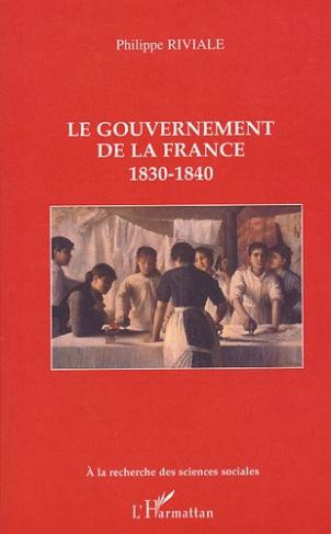 Le gouvernement de la France. 1830-1840
