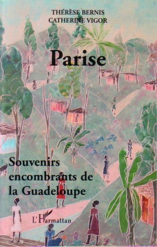 Parise. Souvenirs encombrants de la Guadeloupe
