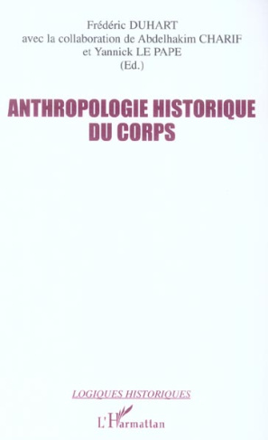 Anthropologie historique du corps. Seize regards