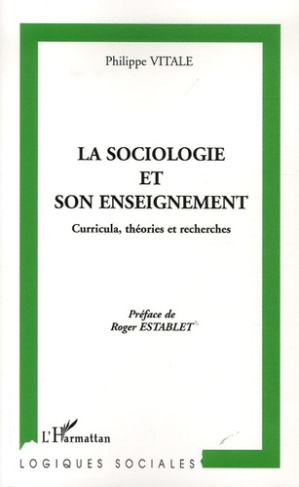 La sociologie et son enseignement. Curricula, théories et recherches