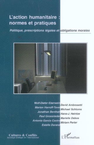 Cultures & conflits N° 60, Hiver 2005 : L'action humanitaire : normes et pratiques. Politique, presc