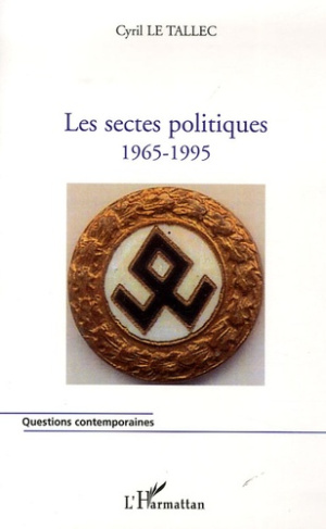 LES SECTES POLITIQUES - 1965-1995