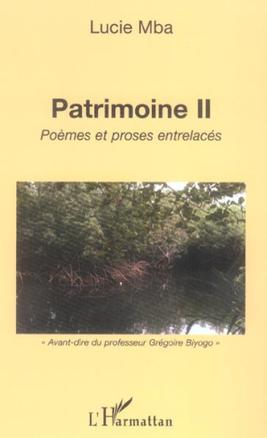 Patrimoine II. Poèmes et proses entrelacés