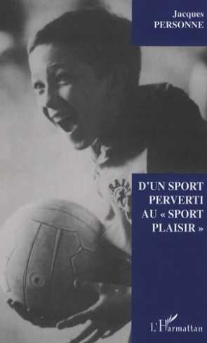 D'un sport perverti au "sport plaisir"
