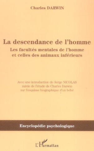 La descendance de l'homme. Les facultés mentales de l'homme et celles des animaux inférieurs