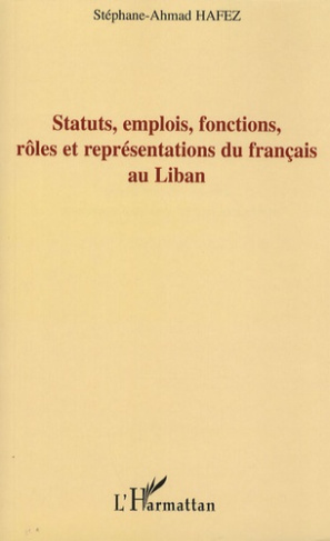 Statuts, emplois, fonctions, rôles et représentations du français au Liban
