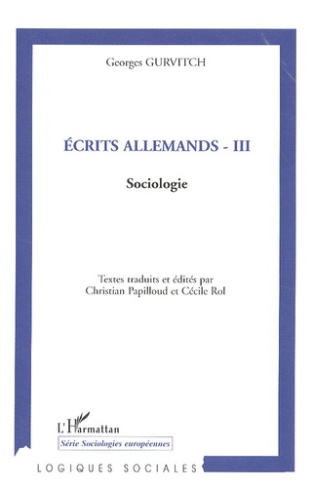 Ecrits allemands. Tome 3, Sociologie
