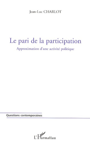 Le pari de la participation. Approximation d'une activité politique