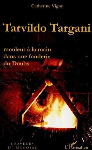 Tarvildo Targani. Mouleur à la main dans une fonderie du Doubs
